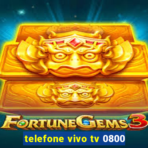 telefone vivo tv 0800